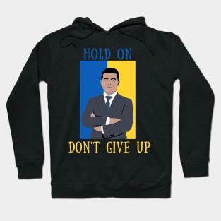 Hold on don't give up Hoodie